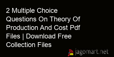 picture 2 Multiple Choice Questions On Theory Of Production And Cost Pdf Files | Download Free Collection Files
