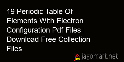 picture 19 Periodic Table Of Elements With Electron Configuration Pdf Files | Download Free Collection Files