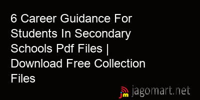 picture 6 Career Guidance For Students In Secondary Schools Pdf Files | Download Free Collection Files