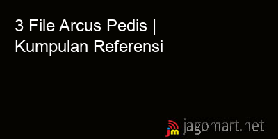 picture_3 File Arcus Pedis | Kumpulan Referensi
