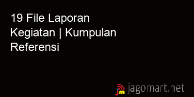 picture_19 File Laporan Kegiatan | Kumpulan Referensi