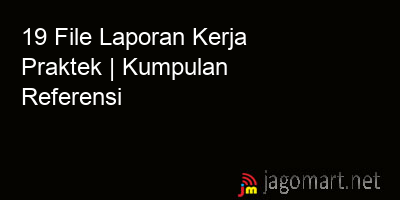 picture 19 File Laporan Kerja Praktek | Kumpulan Referensi